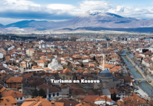 Turismo en Kosovo lugares para visitar