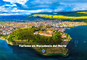 Turismo en Macedonia del Norte lugares para visitar
