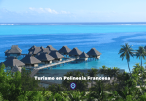 Turismo en Polinesia Francesa lugares para visitar